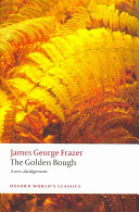 The Golden Bough A Study In Magic And Religion A New Abridgement From The Second And Third Editions Reissue Sir James George Frazer