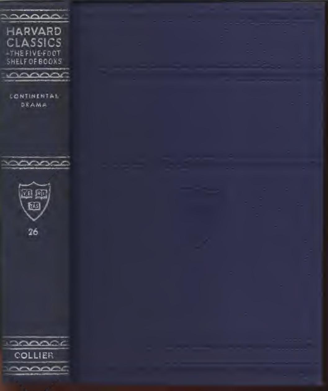 The Harvard Classics Continental Drama Calderon Corneille Racine Moliere Lessing Schiller Volume 26 Unknown