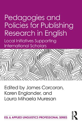Pedagogies And Policies For Publishing Research In English Local Initiatives Supporting International Scholars James N Corcoran