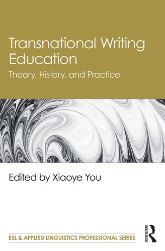Transnational Writing Education Theory History And Practice Xiaoye You