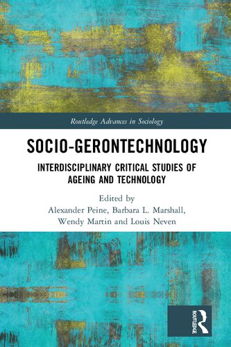 Sociogerontechnology Interdisciplinary Critical Studies Of Ageing And Technology Alexander Peine