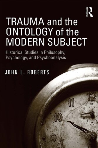 Trauma And The Ontology Of The Modern Subject John L Roberts