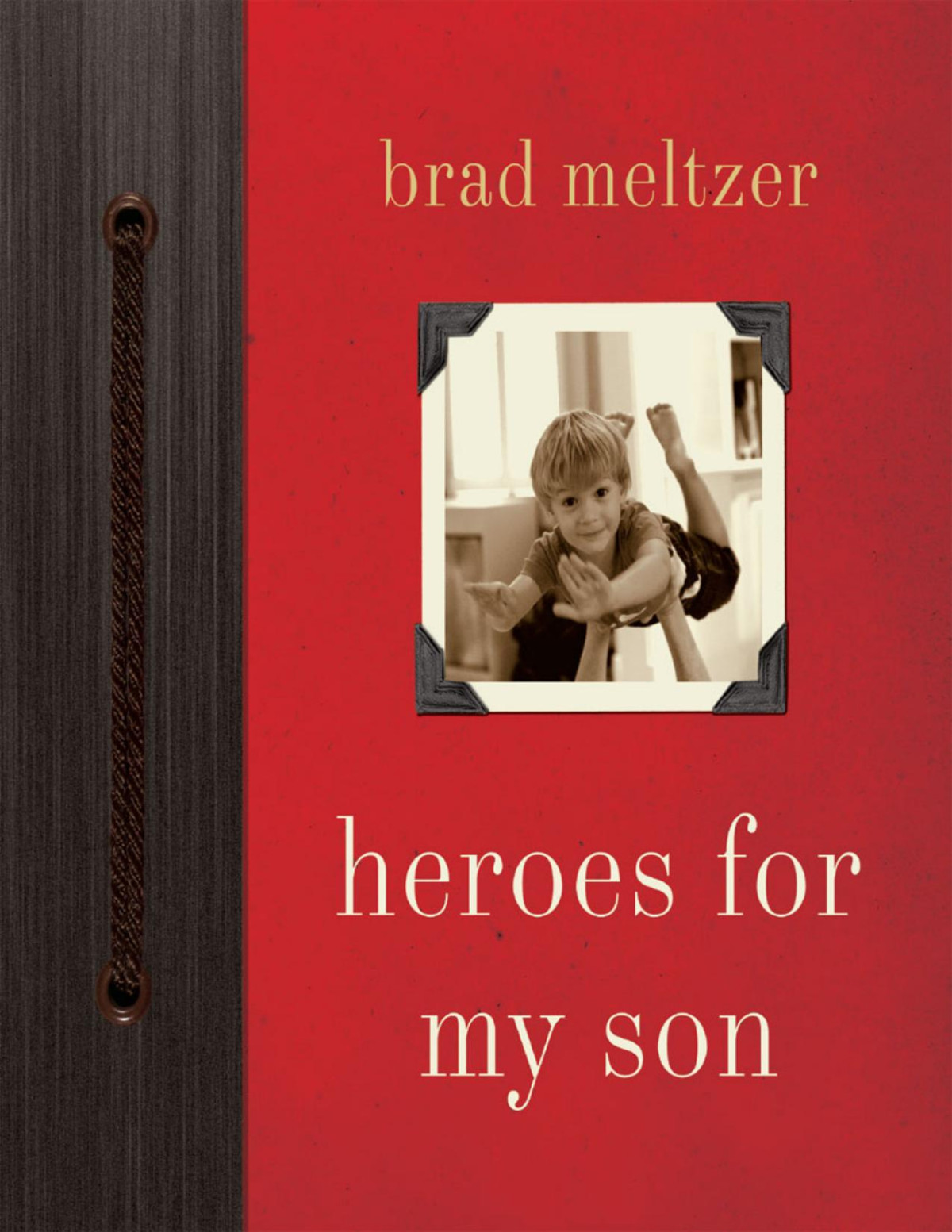 Heroes For My Son Brad Meltzer Meltzer Brad