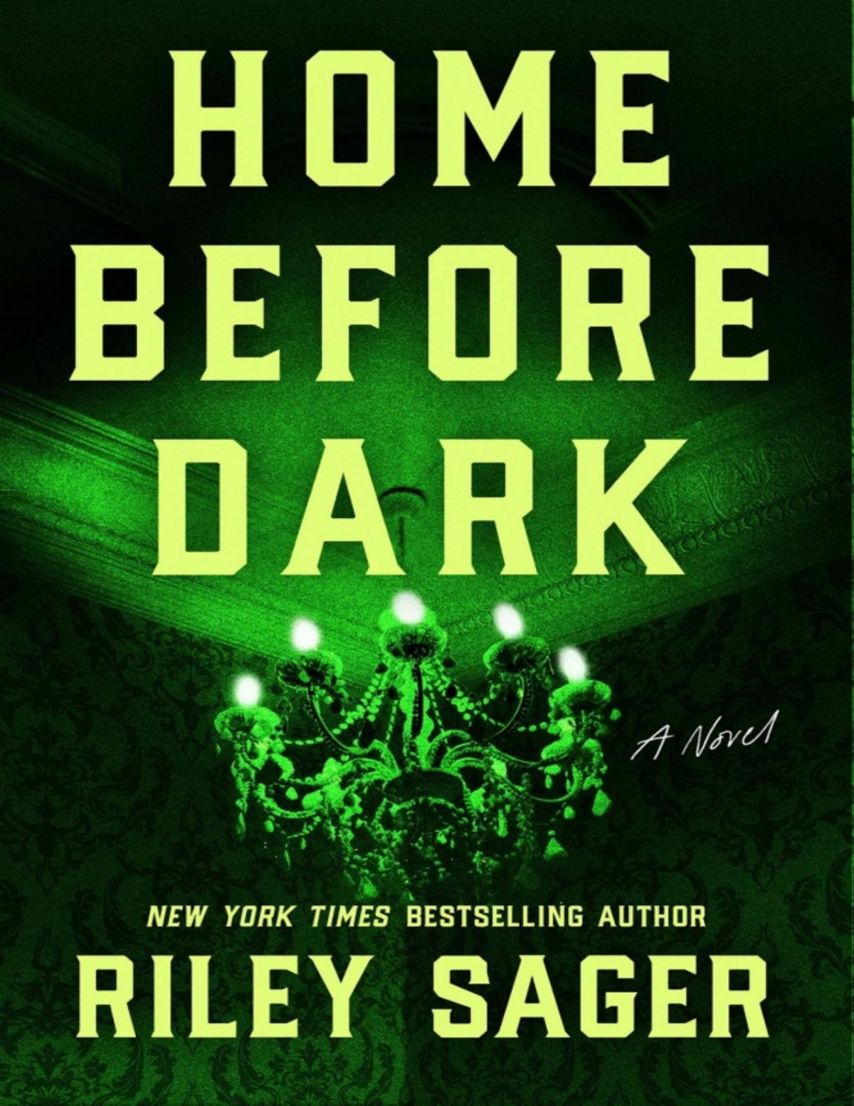 Home Before Dark A Novel Riley Sager Sager Riley