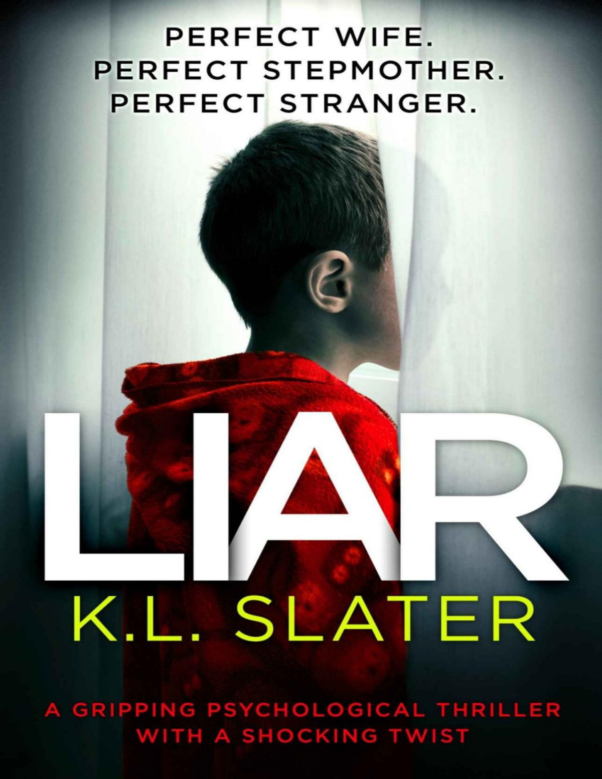 Liar A Gripping Psychological Thriller With A Shocking Twist Kl Slater Slater