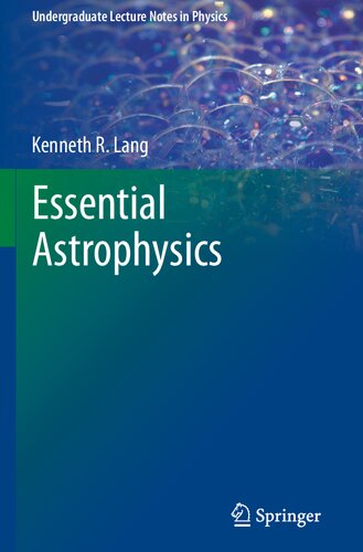 Essential Astrophysics Illustrated Kenneth R Lang