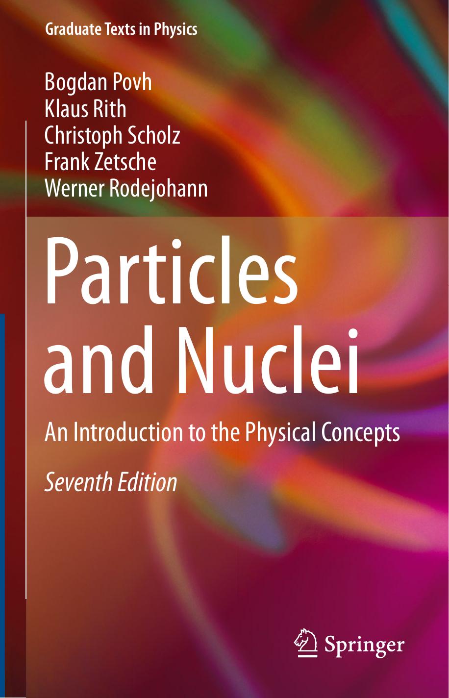 Particles And Nuclei 7th Edition Bogdan Povh Klaus Rith Christoph Scholz