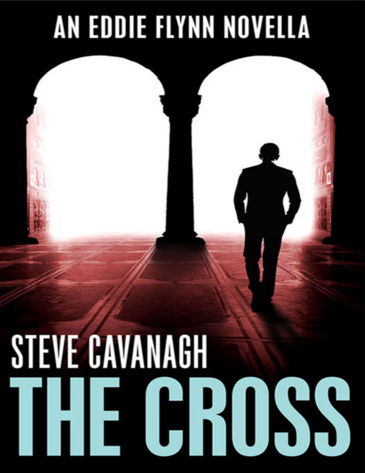 The Cross An Eddie Flynn Novella Steve Cavanagh Cavanagh Steve