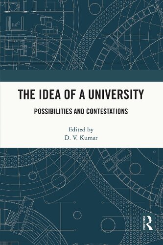 The Idea Of A University Possibilities And Contestations D V Kumar