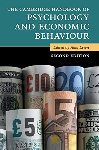The Cambridge Handbook Of Psychology And Economic Behaviour Cambridge Handbooks In Psychology 2nd Edition Alan Lewis