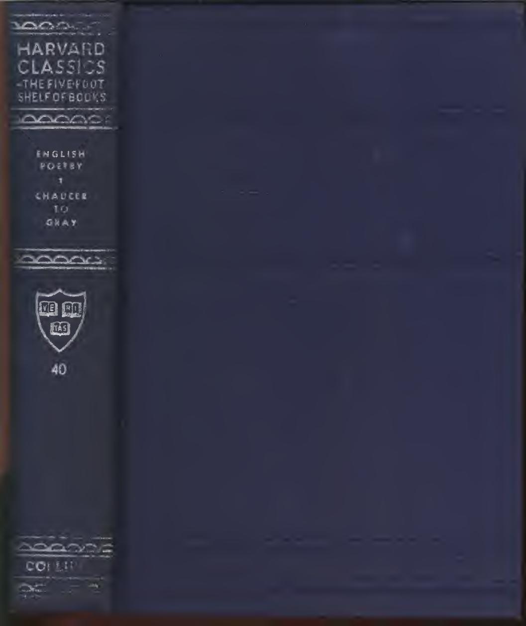 Harvard Classics Volume 40 English Poetry Volume 1 Of 3 Chaucer To Gray Chaucer