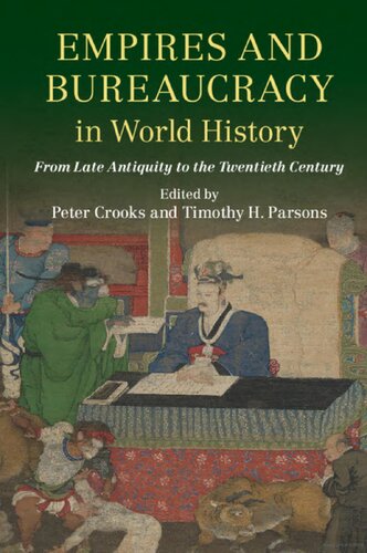 Empires And Bureaucracy In World History From Late Antiquity To The Twentieth Century Peter Crooks Timothy H Parsons