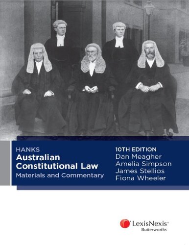 Hanks Australian Constitutional Law Materials And Commentary Tenth Edition James Stephen Stellios Dan Richard Meagher Fiona Wheeler Lawyer Amelia Simpson Peter Hanks