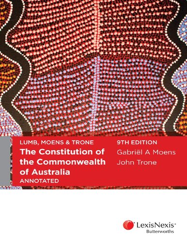 Lumb Moens Trone The Constitution Of The Commonwealth Of Australia Annotated Ninth Edition John Trone Gabril Moens Richard Darrell Lumb