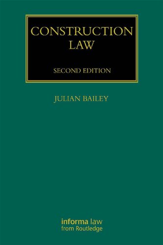 Construction Law Construction Practice Series Volume 13 2nd Edition Julian Bailey