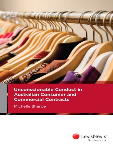 Unconscionable Conduct In Australian Consumer And Commercial Contracts Michelle Sharpe