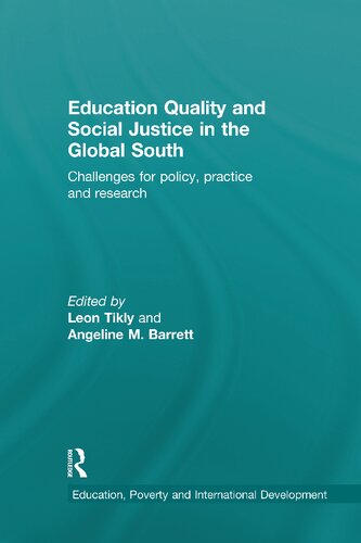 Education Quality And Social Justice In The Global South Challenges For Policy Practice And Research Leon Tikly Angeline M Barrett