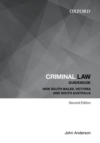 Criminal Law Guidebook New South Wales Victoria And South Australia Oxford Law Guidebook 2nd Edition John Anderson