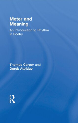 Meter And Meaning An Introduction To Rhythm In Poetry Thomas Carper Derek Attridge