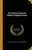 The Harvard Classics Modern English Drama Eliot Charles W