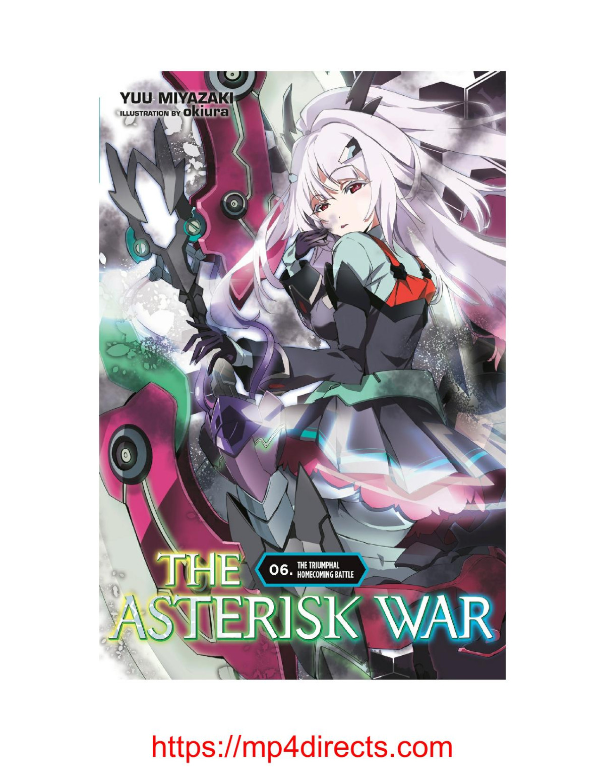 The Asterisk War Vol 6 The Triumphal Homecoming Battle Yuu Miyazaki Okiura Yuu Miyazaki And Okiura