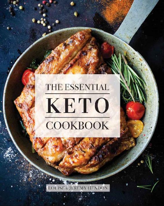 The Essential Keto Cookbook 105 Ketogenic Diet Recipes For Weight Loss Energy And Rejuvenation Including Keto Meal Plan Food List Louise Hendon Hendon