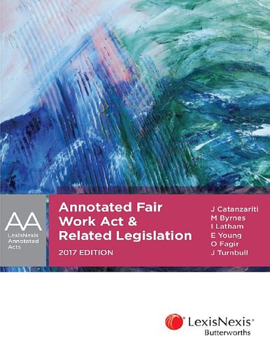 Annotated Fair Work Act Related Legislation 2017 2017 Edition Joe Catanzariti