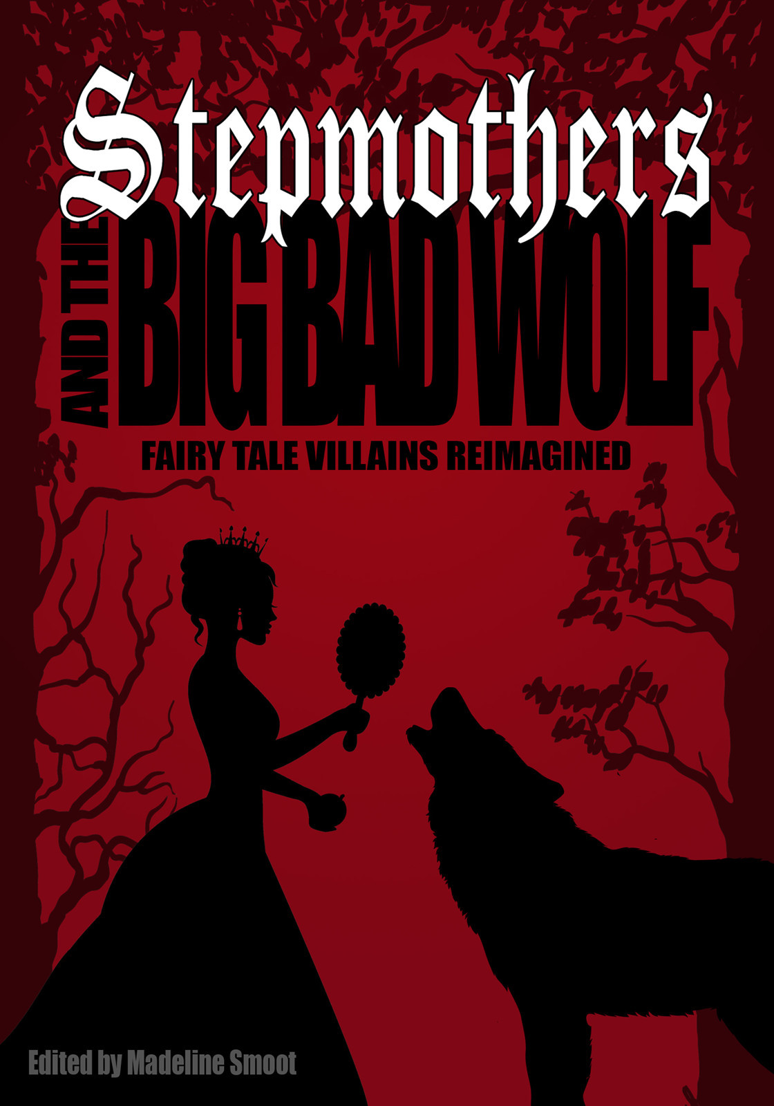 Stepmothers And The Big Bad Wolf Madeline Smoot Smoot Madeline