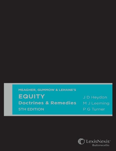 Meagher Gummow And Lehanes Equity Doctrines And Remedies Fifth Edition Peter G Turner John Dyson Heydon Mark James Leeming