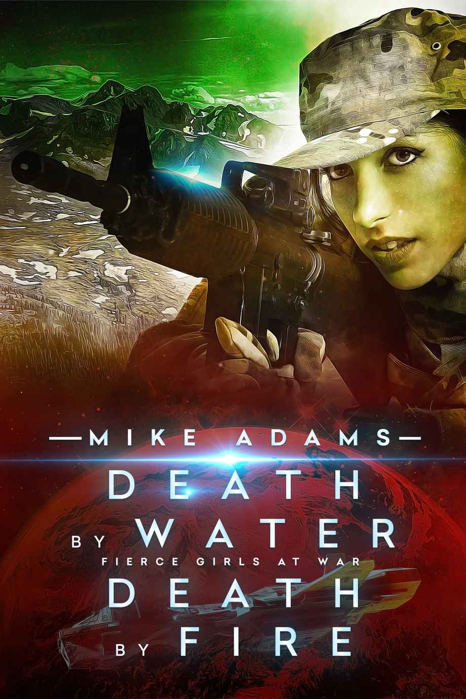 Fierce Girls At War 11 Death By Water Death By Fire Mike Adams