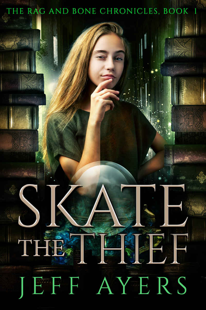 The Rag And Bone Chronicles 01 Skate The Thief Jeff Ayers