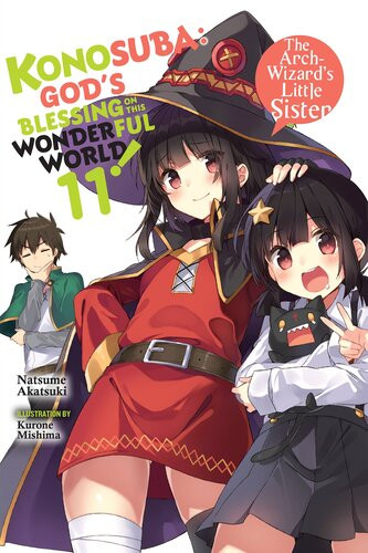 Konosuba Gods Blessing On This Wonderful World Vol 11 The Archwizards Little Sister Natsume Akatsuki And Kurone Mishima Kurone Mishima Akatsuki