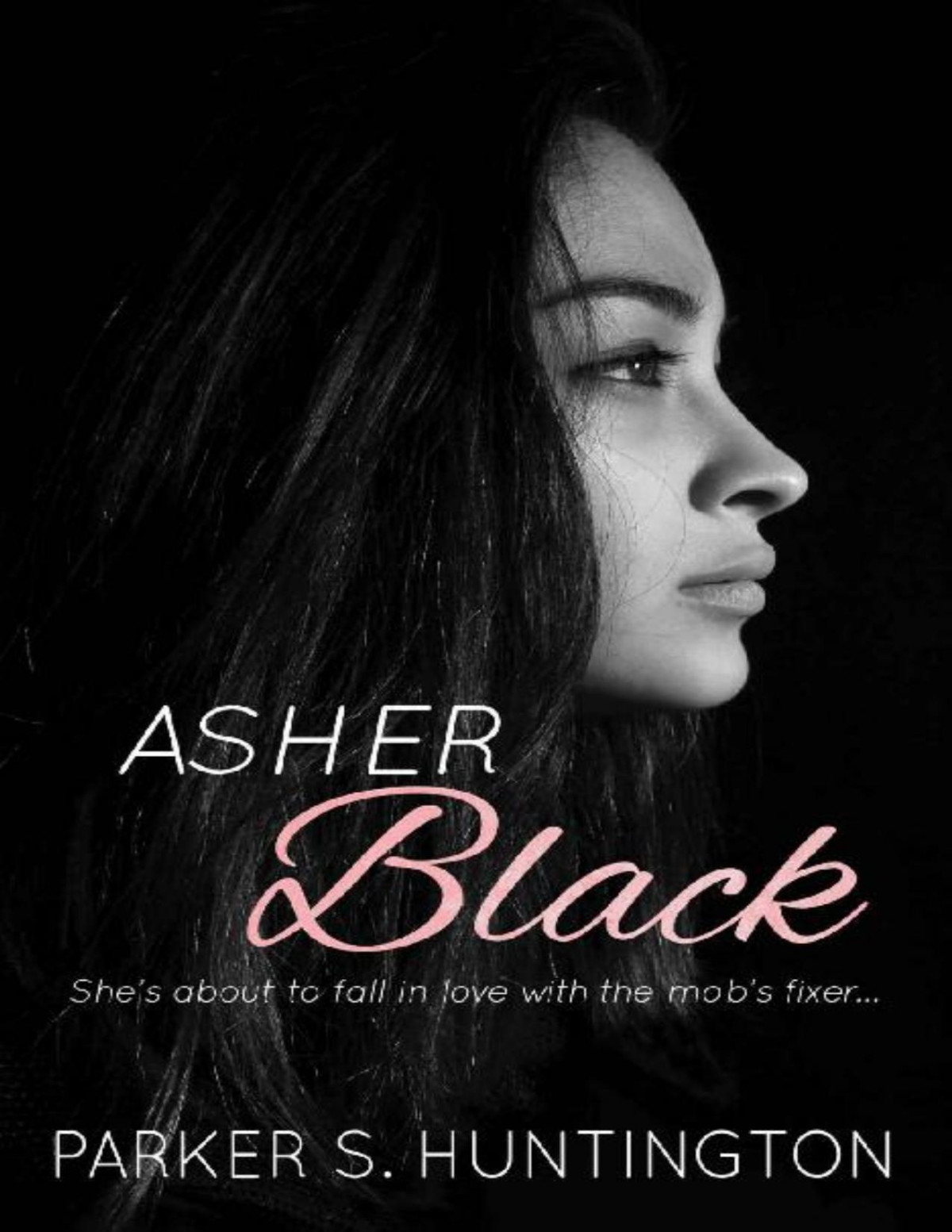 Asher Black A Fake Fiancée Mafia Romance Novel Parker S Huntington Huntington