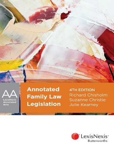 Annotated Family Law Legislation 4th Edition Julie Kearney Richard Colin Chisholm Suzanne Christie