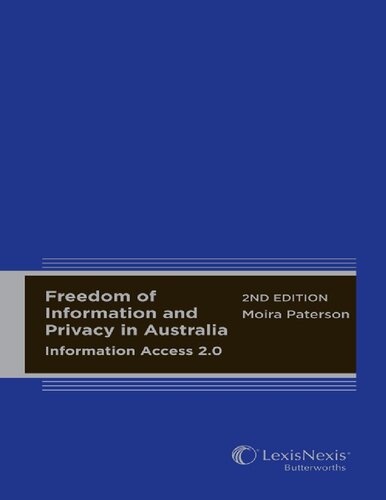 Freedom Of Information And Privacy In Australia Information Access 20 2nd Edition Moira Paterson