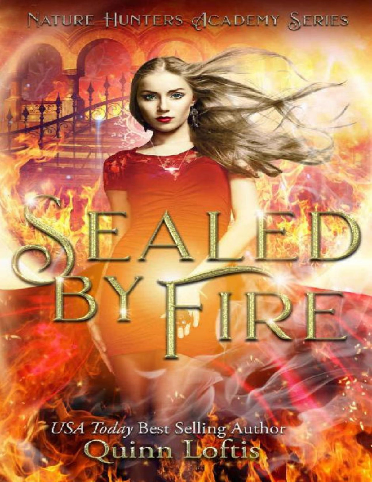 Sealed By Fire The Nature Hunters Academy Series Book 2 Quinn Loftis Loftis