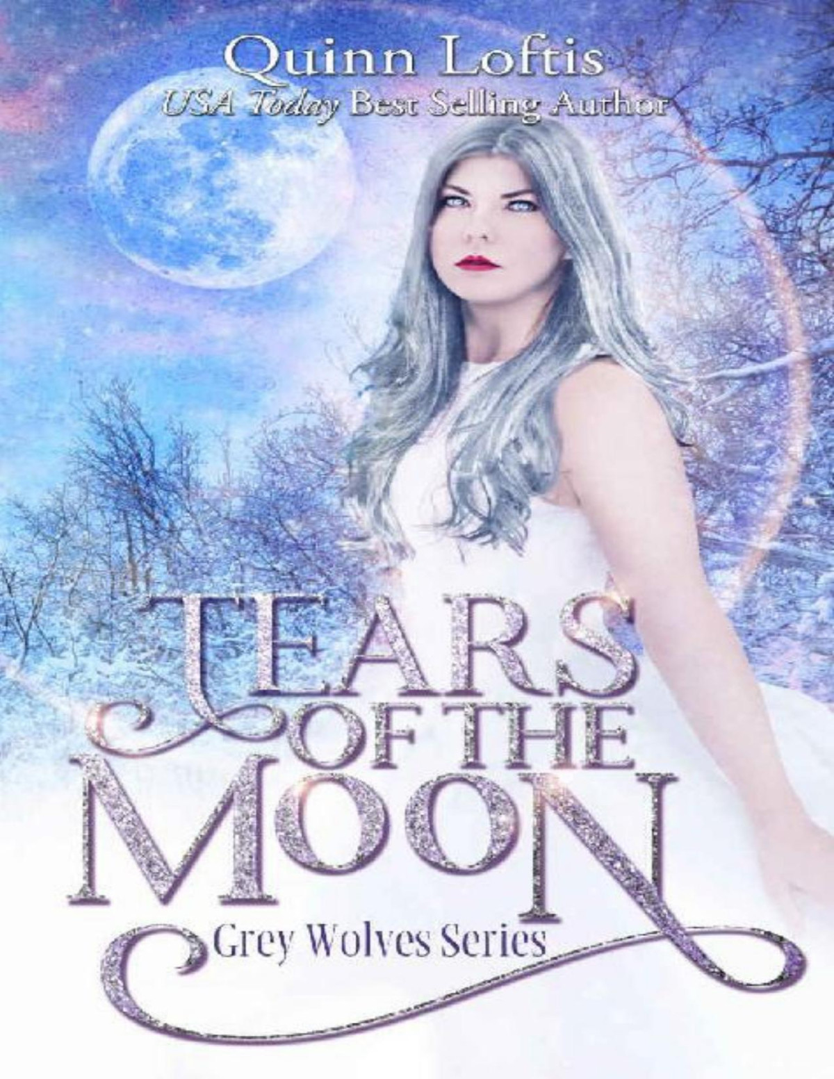 Tears Of The Moon Book 11 Of The Grey Wolves Series Quinn Loftis Loftis