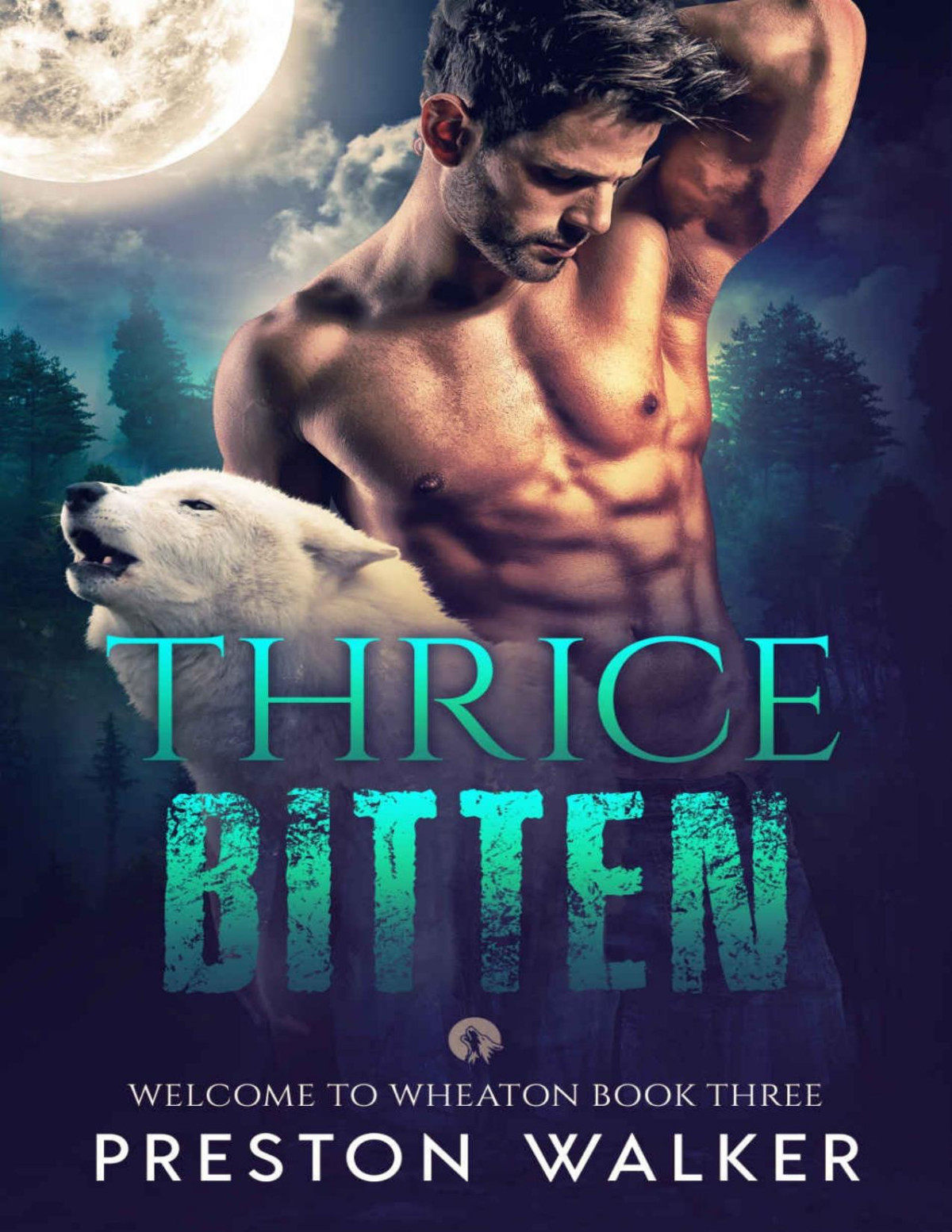Thrice Bitten Welcome To Wheaton Book 3 Walker Preston