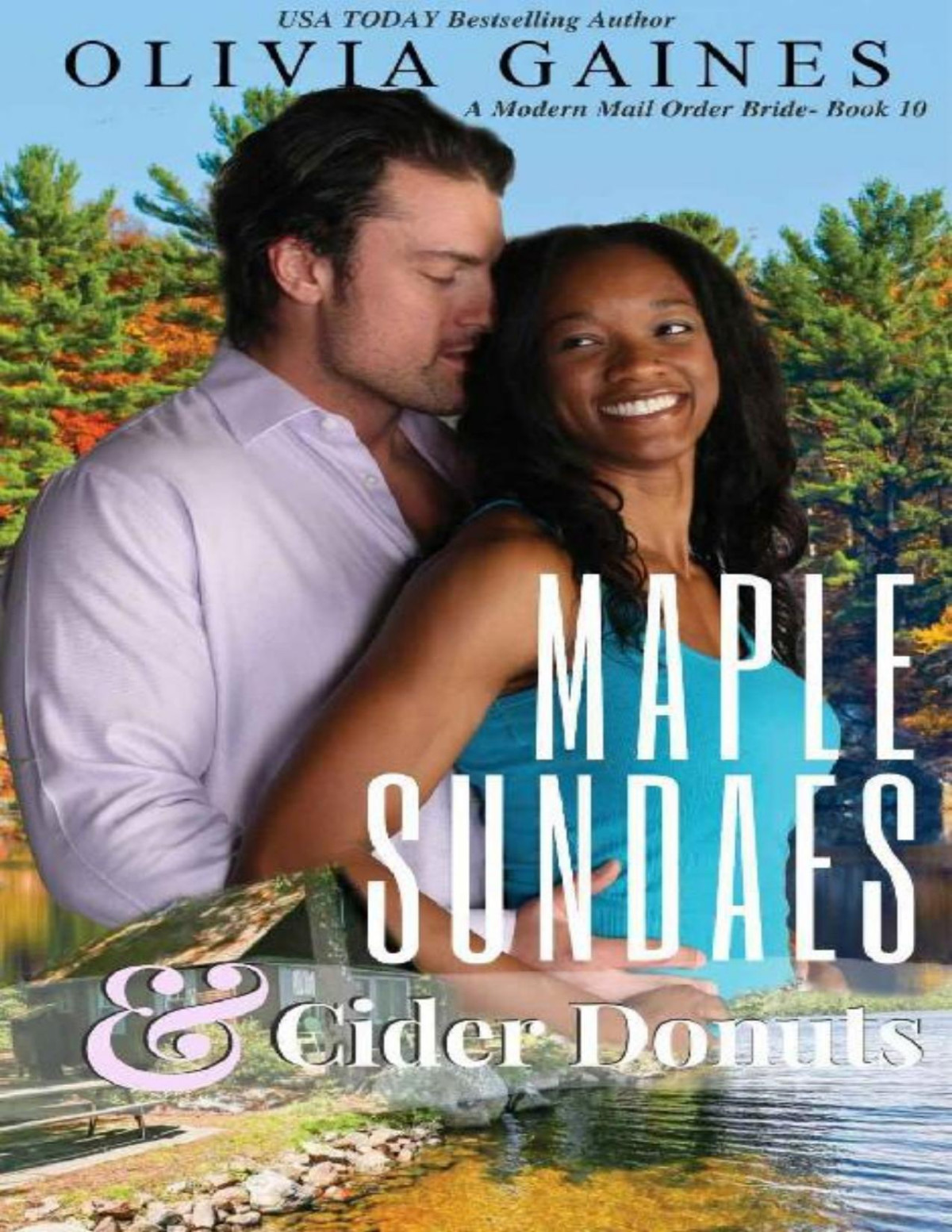 Maple Sundaes And Cider Donuts Modern Mail Order Brides Book 10 Olivia Gaines Gaines