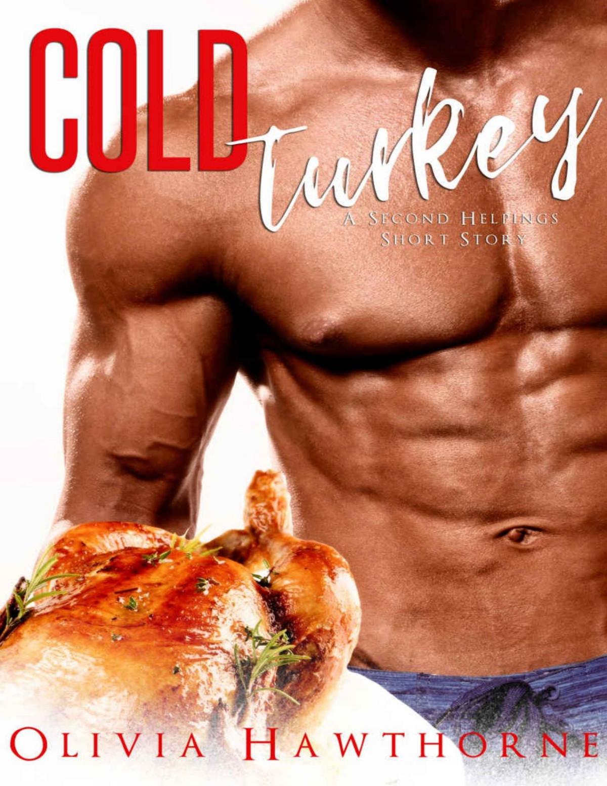 Cold Turkey A Second Helpings Short Story Olivia Hawthorne Flirt Club Hawthorne