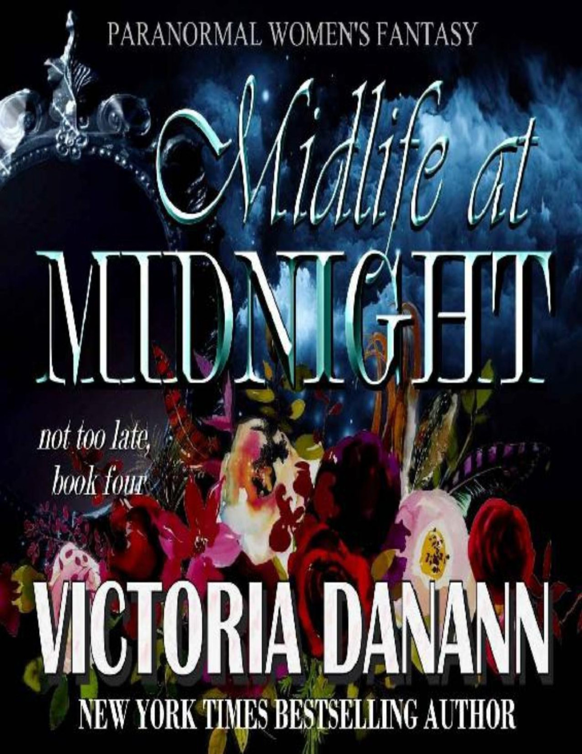 Midlife At Midnight Paranormal Womens Fantasy Not Too Late Book 4 Victoria Danann Danann