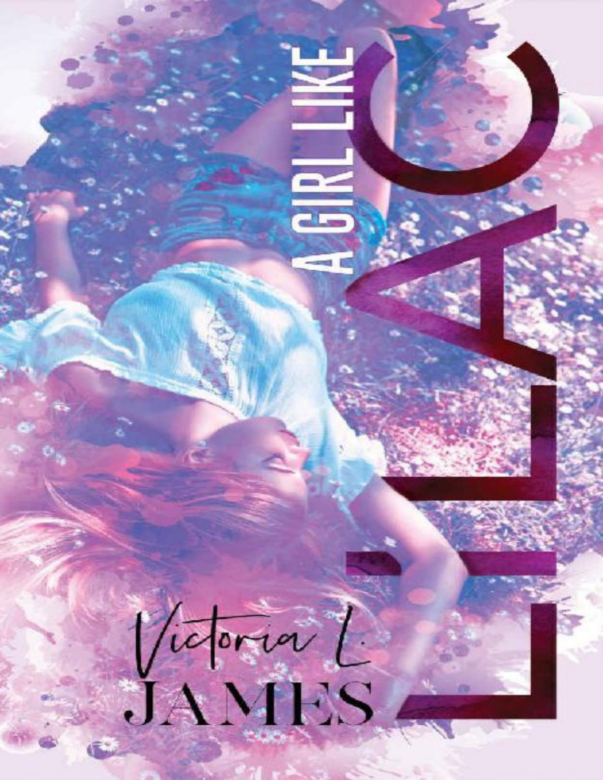 A Girl Like Lilac Victoria L James James Victoria L