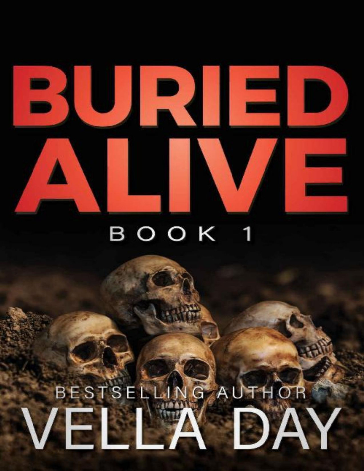 Buried Alive A Dark Romantic Suspense The Buried Series Book 1 Vella Day Day