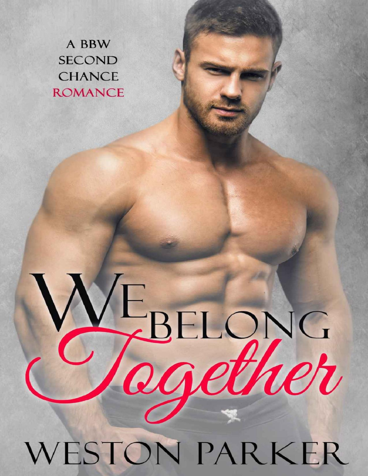 We Belong Together Parker Weston