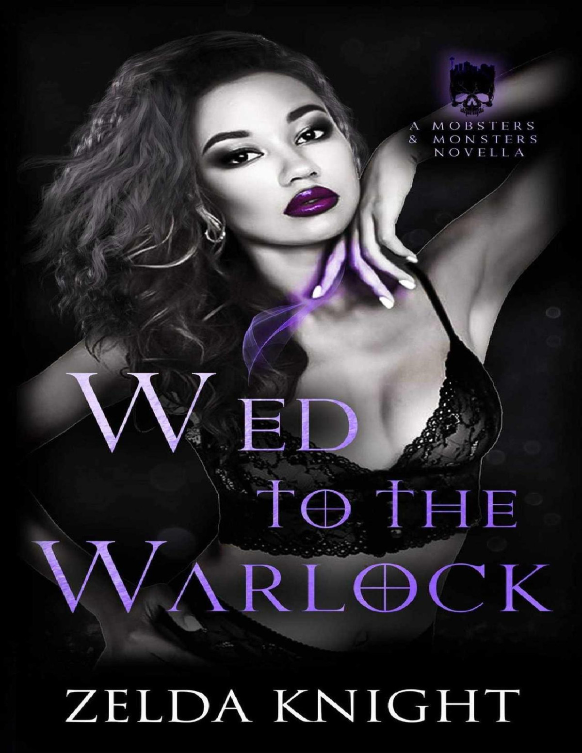 Wed To The Warlock A Paranormal Mafia Romance Zelda Knight Knight