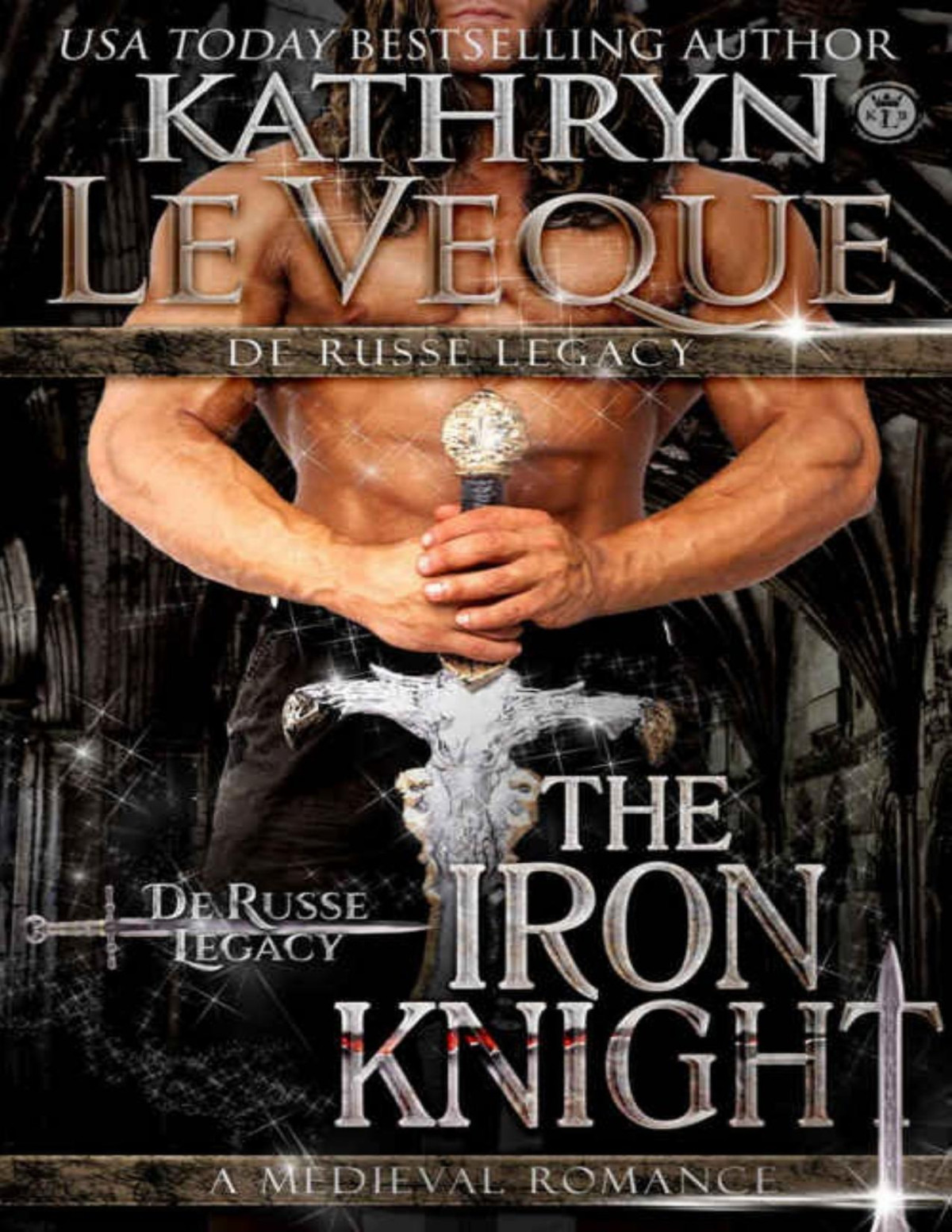 The Iron Knight The De Russe Legacy Book 3 Kathryn Le Veque Veque