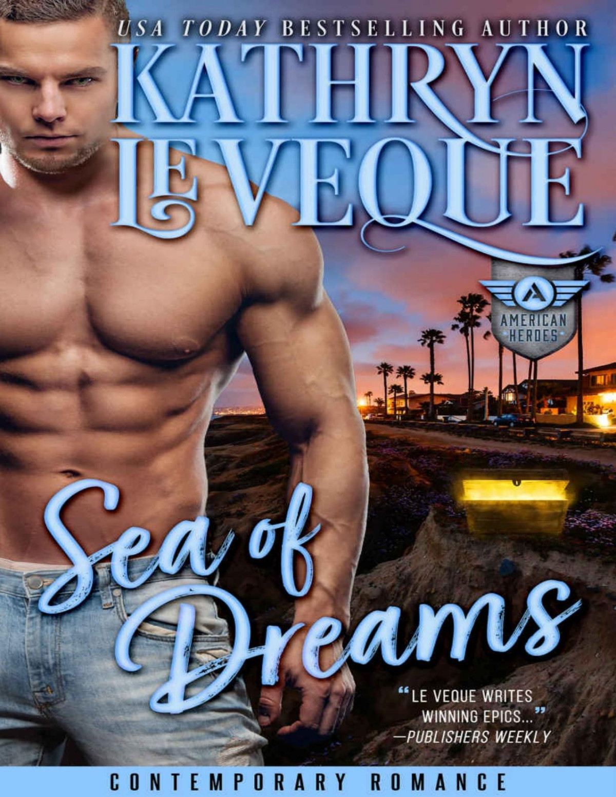 Sea Of Dreams The American Heroes Series Book 3 Kathryn Le Veque Le Veque