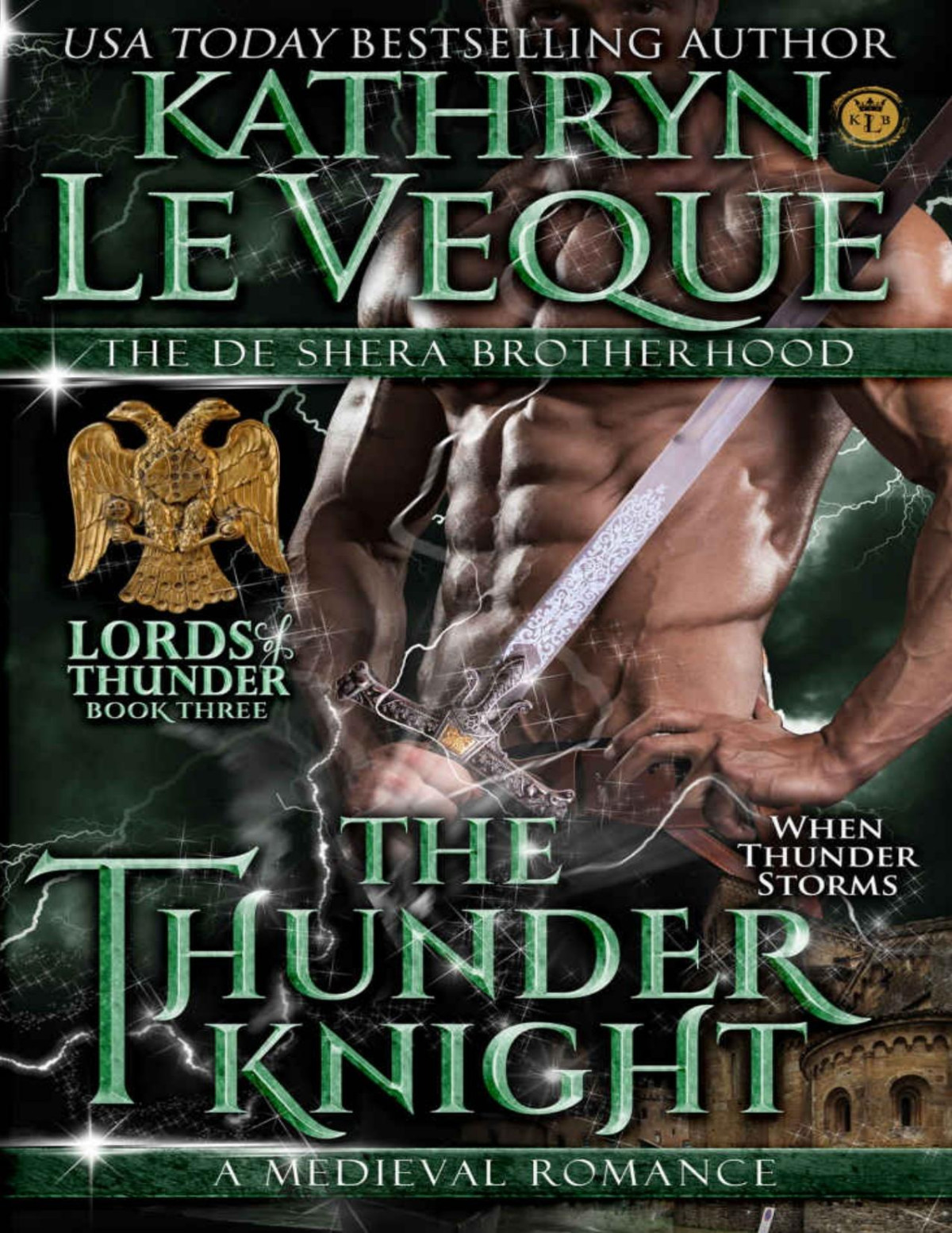 The Thunder Knight Book Three In The Lords Of Thunder The De Shera Brotherhood Trilogy Kathryn Le Veque Le Veque