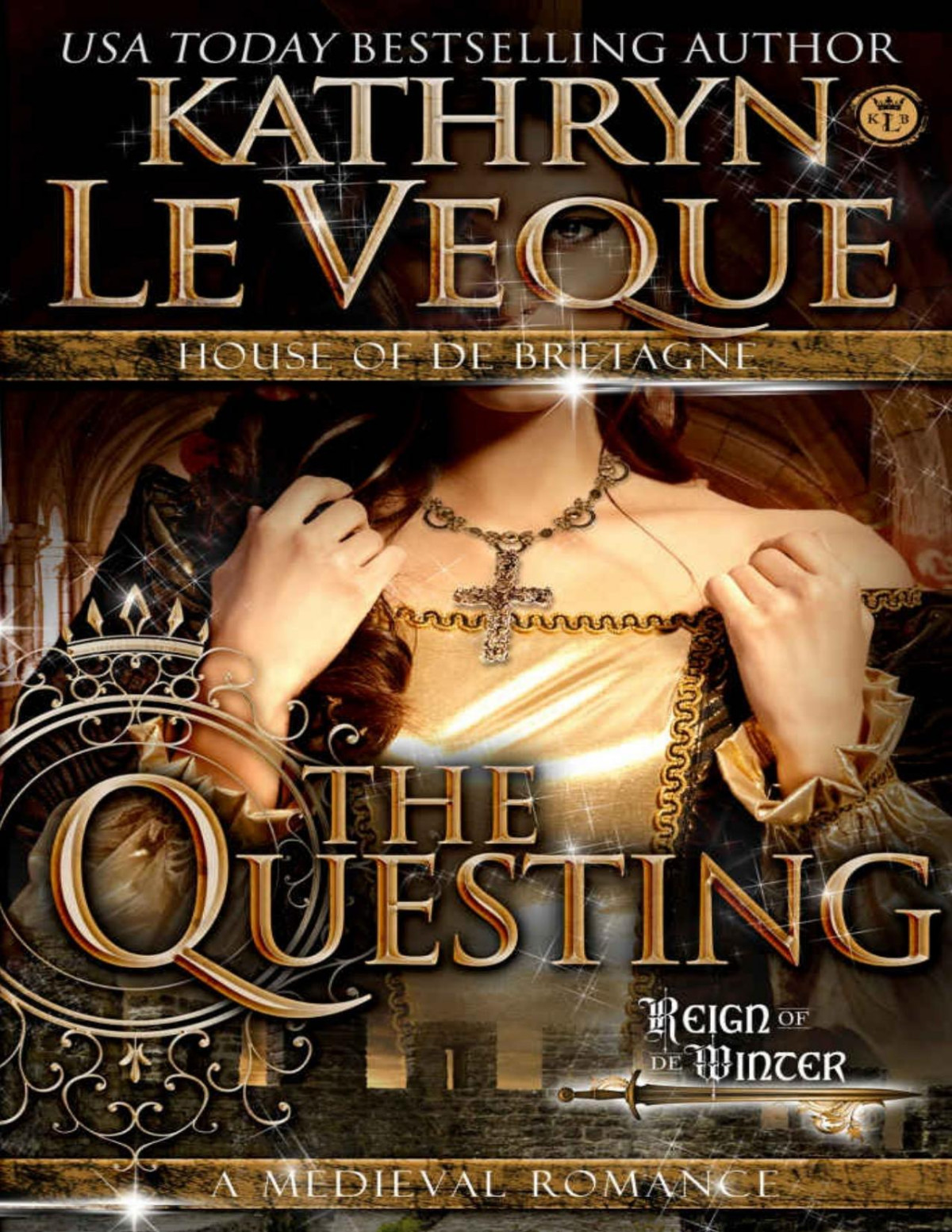 The Questing House Of De Bretagne Kathryn Le Veque Le Veque