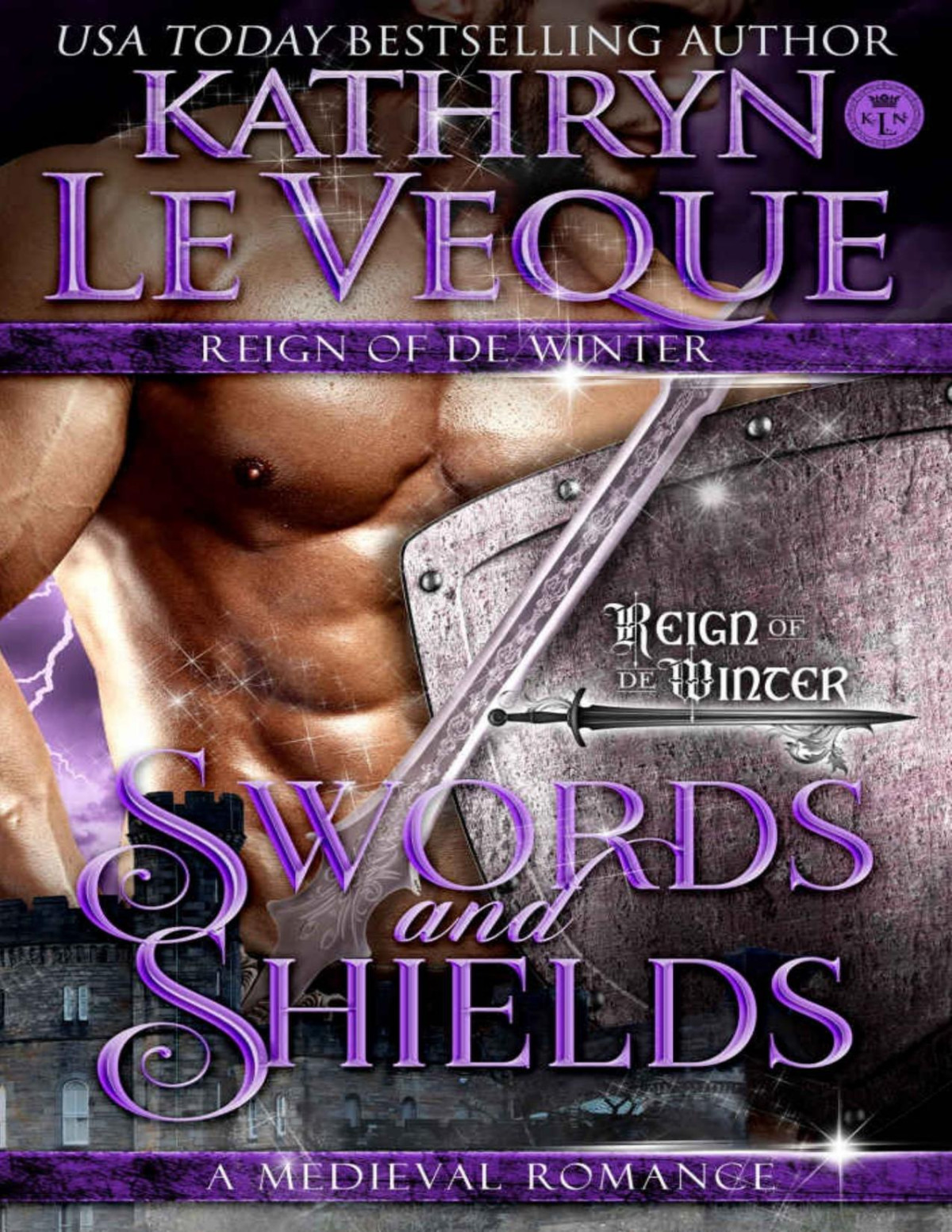 Swords And Shields Reign Of The House Of De Winter Book 2 Kathryn Le Veque Le Veque